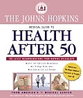The Johns Hopkins Medical Guide to Health After 50
