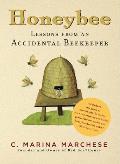 Honeybee: Lessons from an Accidental Beekeeper