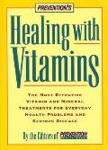 Prevehealing with Vitamins: The Most Effective Vitamin and Mineral Treatments for Everyday Health Problems and Serious Disease