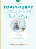 Topsy-Turvy Inside-Out Knit Toys Cover