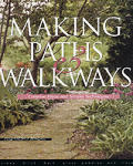 Making Paths & Walkways: Creative Ideas & Simple Techniques Stone, Brick, Bark, Pebbles, Grass & More