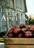 In Praise of Apples: A Harvest of History, Horticulture & Recipes