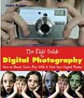 The Kids' Guide to Digital Photography: How to Shoot, Save, Play with & Print Your Digital Photos