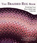 The Braided Rug Book: Creating Your Own American Folk Art