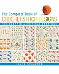 The Complete Book of Crochet Stitch Designs: 500 Classic & Original Patterns Cover
