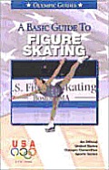 Basic Guide to Figure Skating a (Official U.S. Olympic Sports)