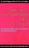 Jovenes, Enamorados y en Peligro: Una Guia Para Jovenes: Como Librase de Relaciones Abusivas / In Love and in Danger Cover