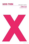 Good Porn: A Woman's Guide