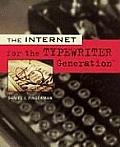 The Internet Fot the Typewriter Generation