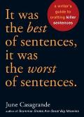 It Was the Best of Sentences, It Was the Worst of Sentences: A Writer's Guide to Crafting Killer Sentences Cover