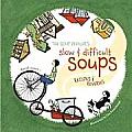 The Soup Peddler's Slow & Difficult Soups: Recipes & Reveries Cover