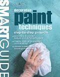 Smart Guide: Decorative Paint Techniques: Step-By-Step Projects (Smart Guides)