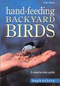 Hand-Feeding Backyard Birds: A Step-By-Step Guide