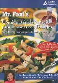 Mr. Food's Comida Rapida y Facil Para Personas Con Diabetes: Mas de 150 Recetas Que A Todos Les Encantara Cover