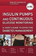 Insulin Pumps and Continuous Glucose Monitoring: A User's Guide to Effective Diabetes Management