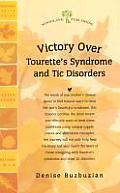 Victory Over Tourette's Syndrome and Tic Disorders (Woodland Health)
