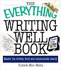 The Everything Writing Well Book (Everything)