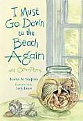 I Must Go Down to the Beach Again: And Other Poems Cover
