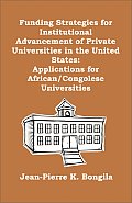 Funding Strategies for Institutional Advancement of Private Universities in the United States: Applications for African/Congolese Universities