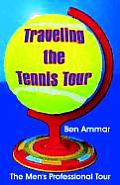 Traveling the Tennis Tour: The Men's Professional Tour Cover