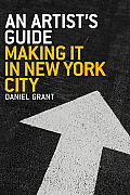 An Artist's Guide--Making It in New York City