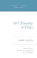 1 & 2 Timothy & Titus (Crossway Classic Commentaries)