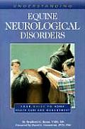 Understanding Equine Neurological Disorders: Your Guide to Horse Health Care and Management (Horse Health Care Library)
