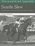 Seattle Slew: Racing's Only Undefeated Triple Crown Winner (Thoroughbred Legends)