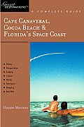 Cape Canaveral, Cocoa Beach & Florida's Space Coast: Great Destinations: A Complete Guide (Great Destinations Cape Canaveral, Cocoa Beach & Florida's Space)