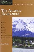 The Alaska Panhandle: A Complete Guide (Great Destinations Alaska Panhandle)