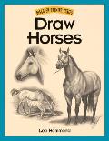 Draw Horses (Discover Drawing)