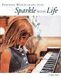 Painting Watercolors That Sparkle with Life