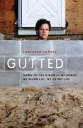 Gutted: Down to the Studs in My House, My Marriage, My Entire Life