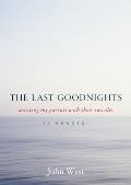 The Last Goodnights: Assisting My Parents with Their Suicides Cover