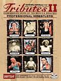 Tributes II: Remembering More of the World's Greatest Professional Wrestlers