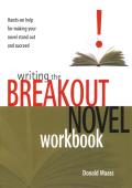 Writing the Breakout Novel Workbook: Hands-On Help for Making Your Novel Stand Out and Succeed Cover