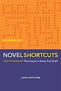 Novel Shortcuts: Ten Techniques That Ensure a Great First Draft Cover