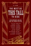 You Must Be This Tall to Ride: Contemporary Writers Take You Inside the Story Cover