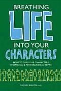 Breathing Life Into Your Characters Breathing Life Into Your Characters