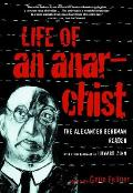 Life of an Anarchist Alexander Berkm 2ND Edition