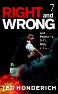Right and Wrong, and Palestine, 9-11, Iraq, 7-7... Cover