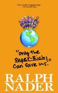 Only the Super-Rich Can Save Us! Cover