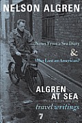 Algren at Sea: Notes from a Sea Diary & Who Lost an American? - The Travel Writings