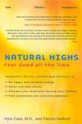 Natural Highs: Supplements, Nutrition, and Mind-Body Techniques to Help You Feel Good All the Time Cover