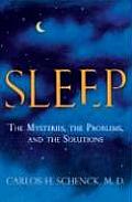 Sleep: The Mysteries, the Problems, and the Solutions