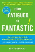 From Fatigued to Fantastic!: A Clinically Proven Program to Regain Vibrant Health and Overcome Chronic Fatigue and Fibromyalgia Cover