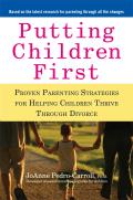 Putting Children First: Proven Parenting Strategies for Helping Children Thrive Through Divorce Cover
