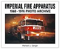 Imperial Fire Apparatus 1969-1976 Photo Archive