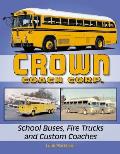 Crown Coach Corp.: School Buses, Fire Trucks and Custom Coaches