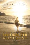 Natural Chi Movement: Accessing the World of the Miraculous Cover